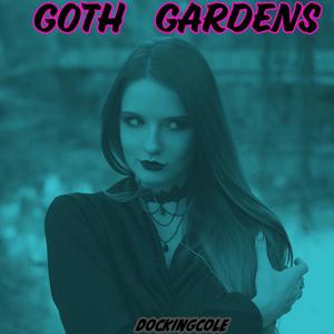 Goth Gardens