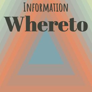 Information Whereto