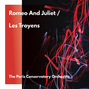 Romeo and Juliet / Les Troyens