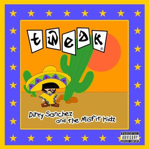 Dirty Sanchez and the Misfit Kidz (Explicit)