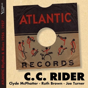 C.C. Rider (Atlantic Rhythm & Blues 1956 - 1957)