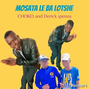 Mosata le ba lotshe (feat. CHOKO)