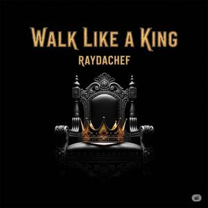 Walk like A King