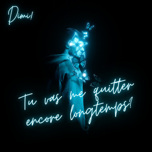 Tu vas me quitter encore longtemps? (Explicit)