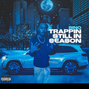 TRAPPIN STILL IN SEASON (Explicit)