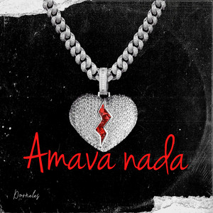 Amava Nada (Explicit)