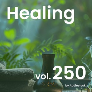 ヒーリング, Vol. 250 -Instrumental BGM- by Audiostock