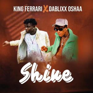 Shine (feat. Dablixx Oshaa) [Explicit]