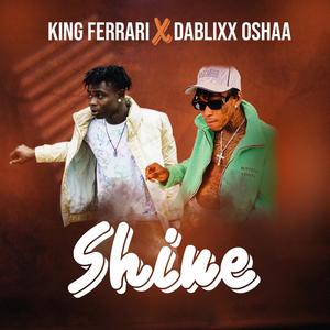 Shine (feat. Dablixx Oshaa) (Explicit)