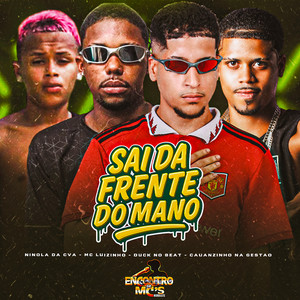 Sai da Frente do Mano (Explicit)