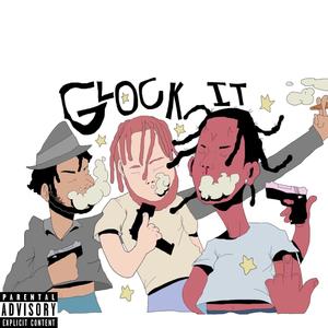 Glock It (Explicit)