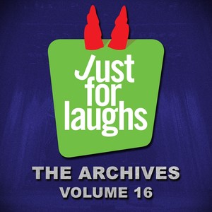 Just for Laughs: The Archives, Vol. 16 (Explicit)