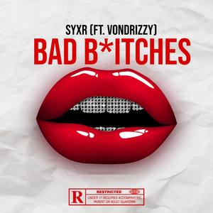 Bad ******* (feat. Vondrizzy) [Explicit]