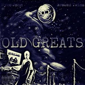 Old Greats (feat. Broken Twinz) (Explicit)