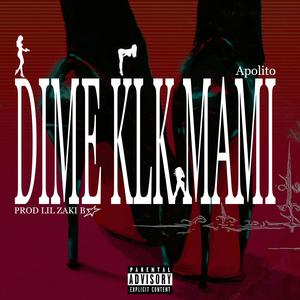 Dime KLK Mami (feat. Lil Zaki B) (Explicit)