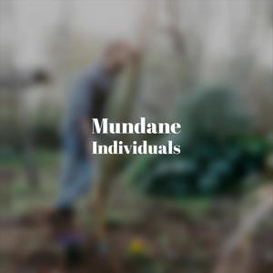 Mundane Individuals