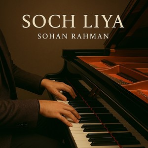 Soch Liya (Piano Cover)
