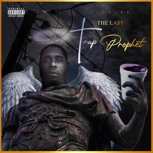 The Last Trap Phrophet (Explicit)