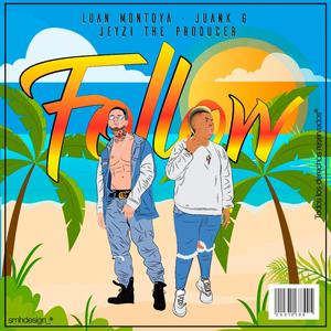 Follow(feat. JuanK G)