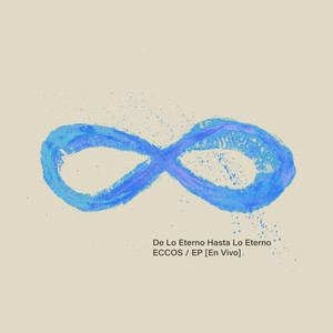 De Lo Eterno Hasta Lo Eterno