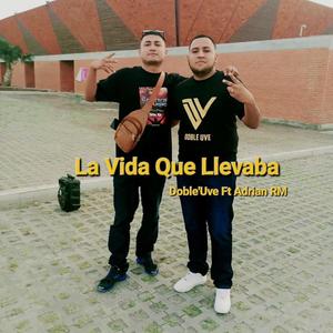 La Vida Que Llevaba (feat. Adrian RM)