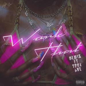 Work That (feat. Troy Ave) [Remix] [Explicit]