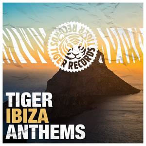 Tiger Ibiza Anthems