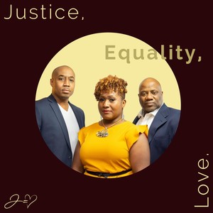 Justice, Equality, & Love