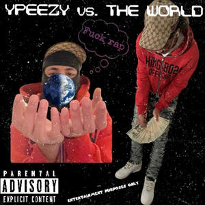 Ypeezy Vs. The World (Explicit)