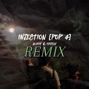 1NJECT1ON (POP 4) (feat. TripliX) [REMIX] [Explicit]