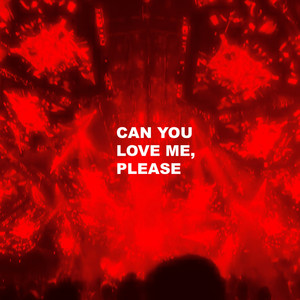 Can You Love Me, Please