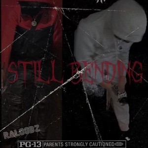 Still Bending (Explicit)