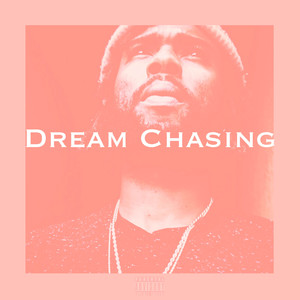 Dream Chasing (Explicit)