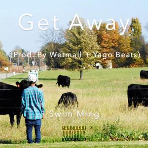 Get Away(feat. Wetmall) (Explicit)