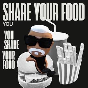 You share your food