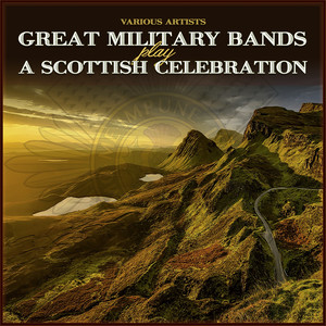 Great Military Bands Play a Scottish Celebration