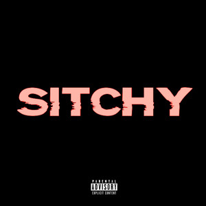 Sitchy (Explicit)