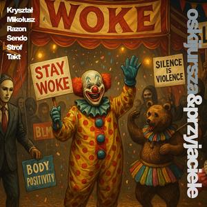 Woke cyrk (feat. Kryształ, Mikołusz, Razon, Sendo, Strof, Takt & Evelyn) (Explicit)