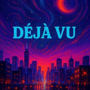 Déjà Vu (Explicit)