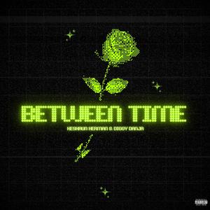 BETWEEN TIME (Explicit)