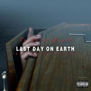 Last Day On Earth (feat. Hoodie Hilltop) [Explicit]