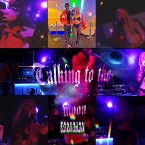 Talking to the moon (feat. Roxxii) [Explicit]