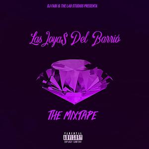 Las Joya$ Del Barrio: The Mixtape (Explicit)