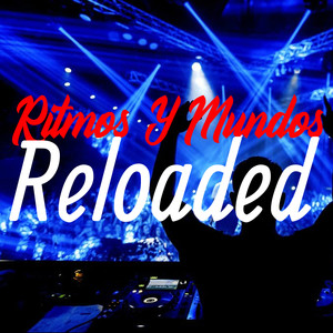 Ritmos Y Mundos Reloaded (Explicit)