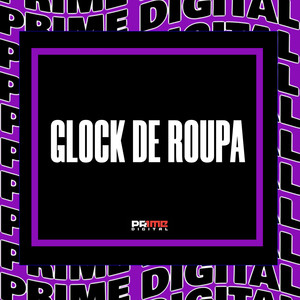 GLOCK DE ROUPA (Explicit)