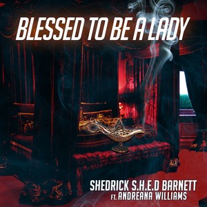 Blessed to Be a Lady (feat. Andreana Williams) (Explicit)