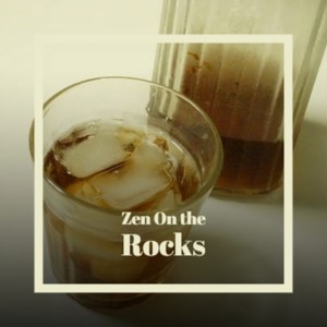 Zen On the Rocks