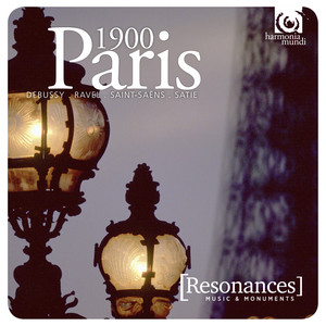 Paris 1900: The Old and the New: Debussy, Ravel, Saint-Saëns, Satie