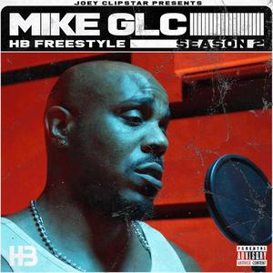 Mike GLC HB Freestyle (Season 2) [Explicit]