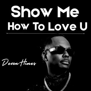 Show me how to Love U